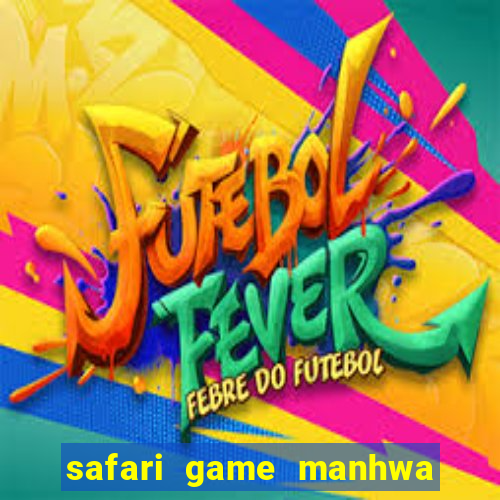 safari game manhwa pt br